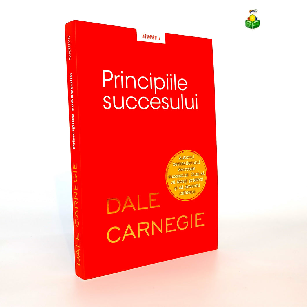 PRINCIPIILE SUCCESULUI - Dale Carnegie