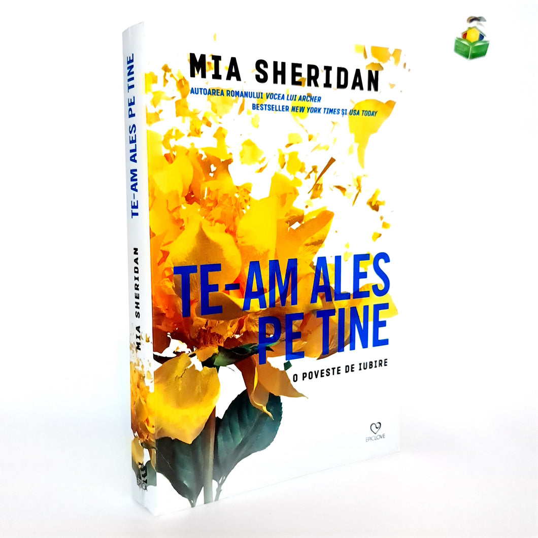 TE-AM ALES PE TINE- Mia Sheridan