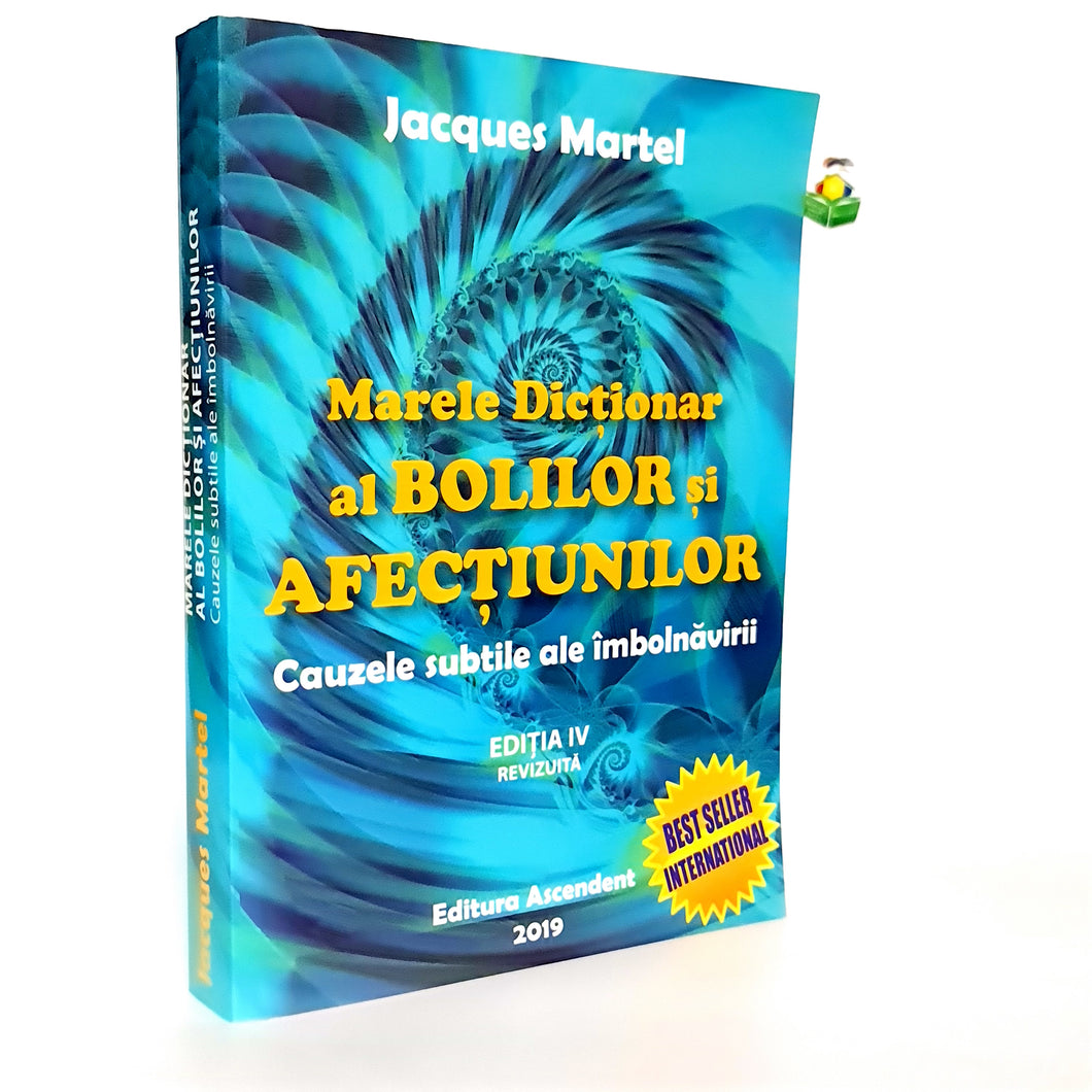 MARELE DICTIONAR AL BOLILOR SI AFECTIUNILOR - Jacques Martel