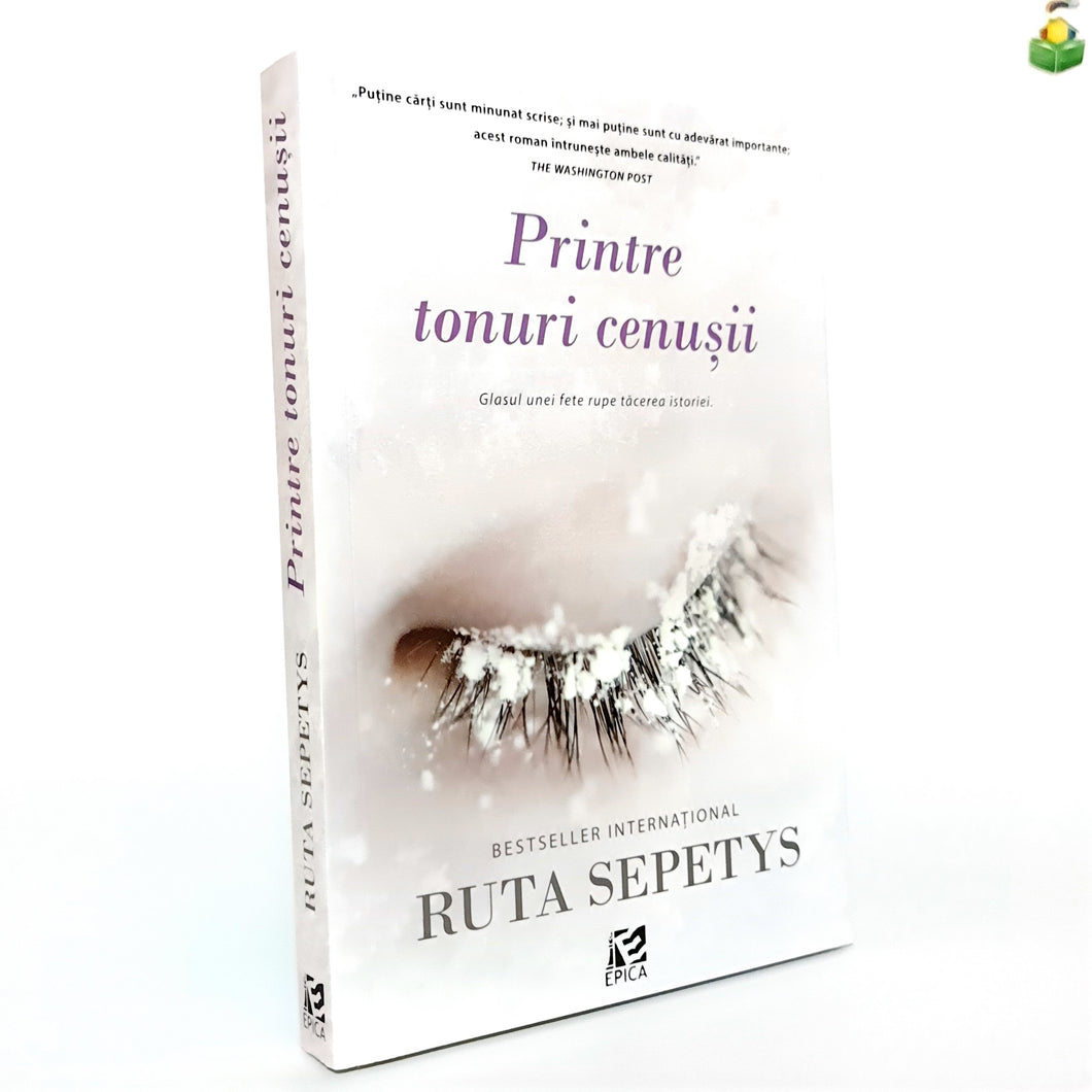 PRINTRE TONURI CENUSII - Ruta Sepetys