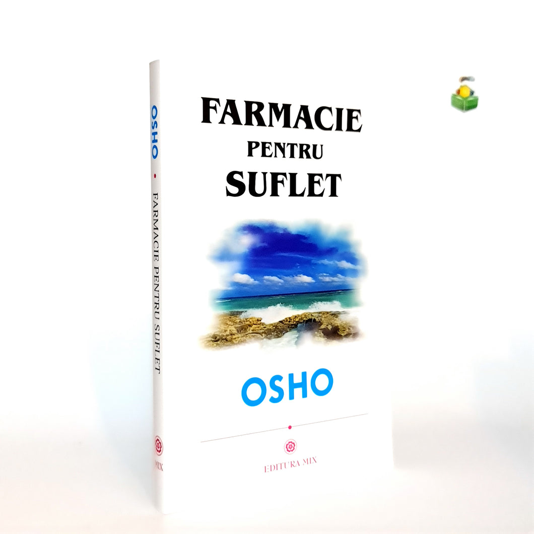FARMACIE PENTRU SUFLET - Osho