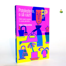 Încarcă imaginea în vizualizatorul Galerie, POTOLESTE-TE , O SA CAZI! - Cand copii reusesc in ciuda parintilor - Gisele Harrus-Revidi
