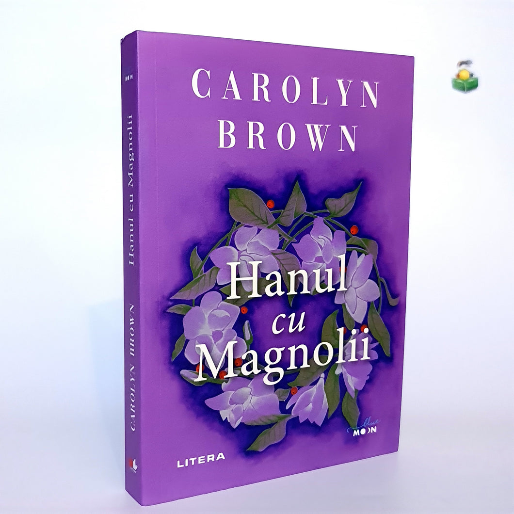 HANUL CU MAGNOLII - Carolyn Brown