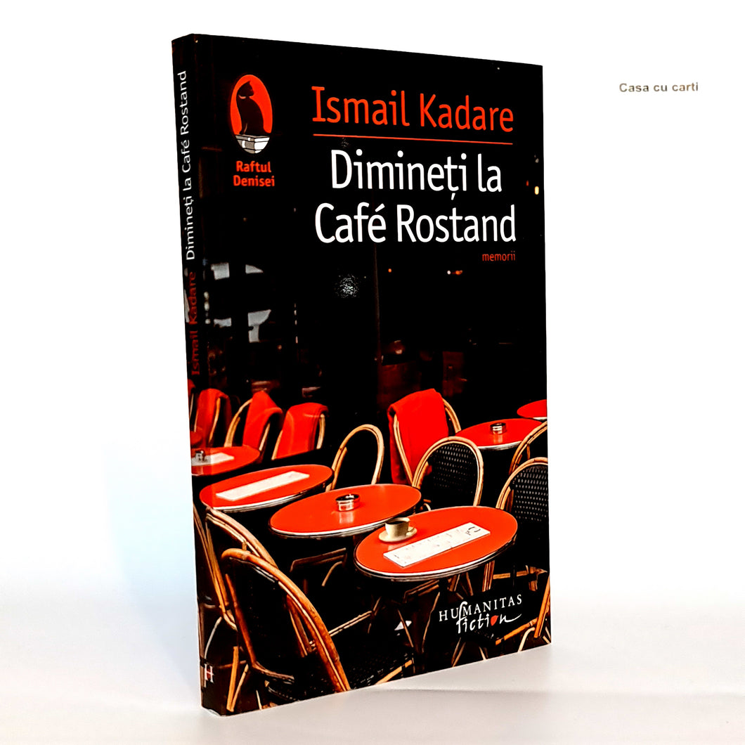 DIMINETI LA CAFE ROSTAND - Ismail Kadare