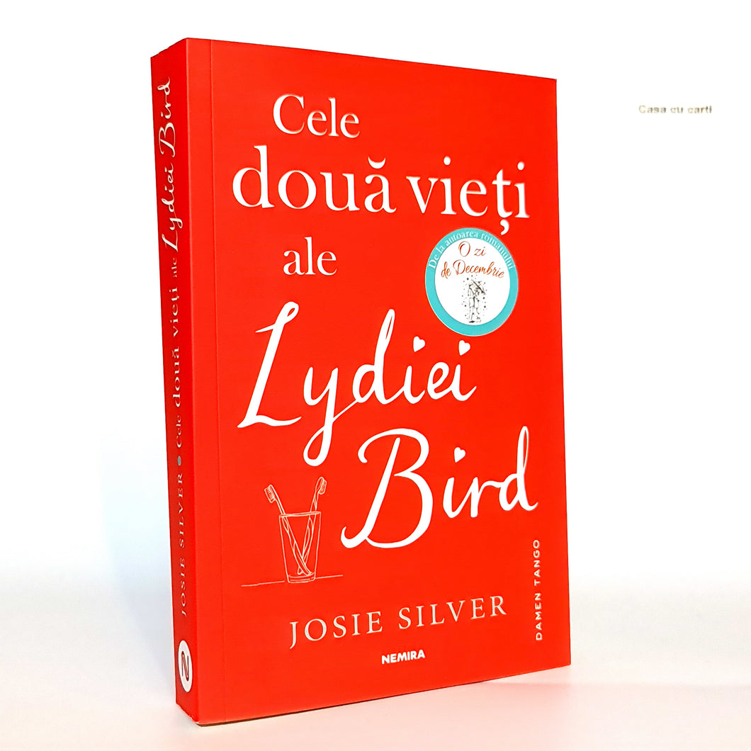 CELE DOUA VIETI ALE LYDIEI BIRD - Josie Silver