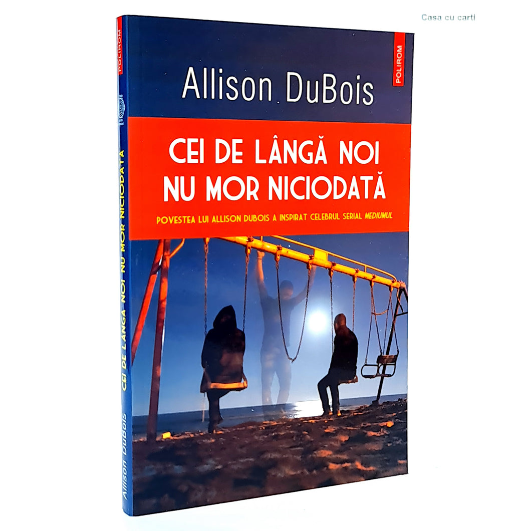 CEI DE LANGA NOI NU MOR NICIODATA - Allison DuBois