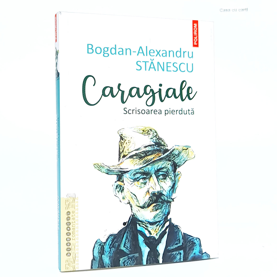 CARAGIALE - SCRISOAREA PIERDUTA - Bogdan Alexandru Stanescu