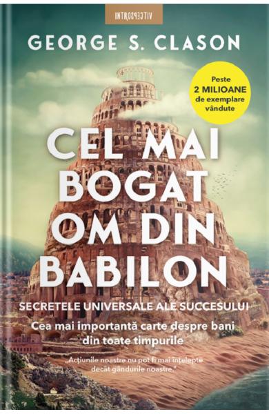 CEL MAI BOGAT OM DIN BABILON - George S. Clason - Reeditata