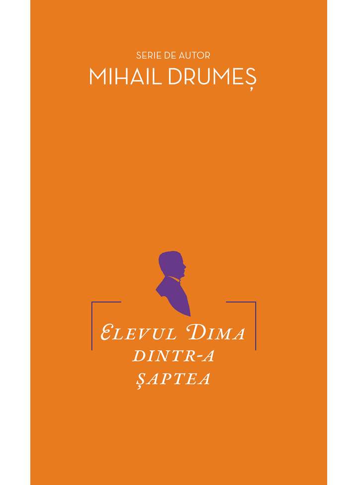 ELEVUL DIMA DINTR-A SAPTEA - Mihail Drumes