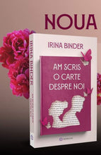 Încarcă imaginea în vizualizatorul Galerie, Am scris o carte pentru noi - Irina Binder
