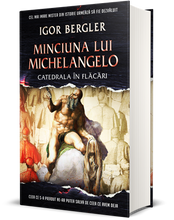 Încarcă imaginea în vizualizatorul Galerie, MINCIUNA LUI MICHELANGELO -Catedrala in flacari - Igor Bergler

