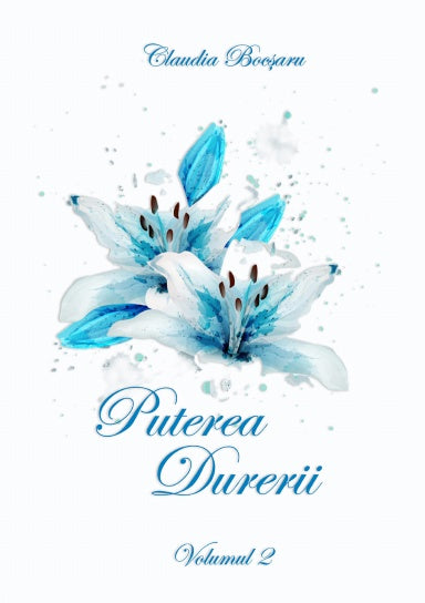 PUTEREA DURERII  - Claudia Bocsaru- carte cu autograf